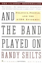 Cover art for And the Band Played On: Politics, People, and the AIDS Epidemic