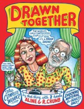 Cover art for Drawn Together: The Collected Works of R. and A. Crumb