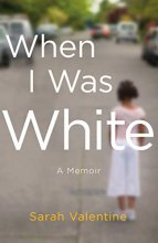 Cover art for When I Was White: A Memoir