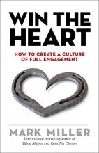 Cover art for Win the Heart: How to Create a Culture of Full Engagement (The High Performance Series)