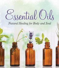 Cover art for Essential Oils: Natural Healing for Body and Soul