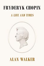 Cover art for Fryderyk Chopin: A Life and Times
