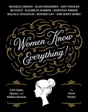Cover art for Women Know Everything!: 3,241 Quips, Quotes, & Brilliant Remarks