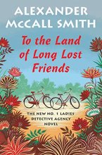 Cover art for To the Land of Long Lost Friends: No. 1 Ladies' Detective Agency (20) (No. 1 Ladies' Detective Agency Series)
