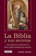 Cover art for La Biblia Y Sus Secretos/the Bible And Its Secrets: Un Viaje Sin Censuras Al Libro Mas Vendido Del Mundo (Spanish Edition)