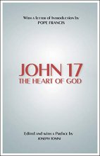 Cover art for John 17: The Heart of God (with a letter of introduction by Pope Francis)
