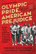 Cover art for Olympic Pride, American Prejudice: The Untold Story of 18 African Americans Who Defied Jim Crow and Adolf Hitler to Compete in the 1936 Berlin Olympics