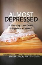 Cover art for Almost Depressed: Is My (or My Loved Ones) Unhappiness a Problem (The Almost Effect)