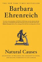 Cover art for Natural Causes: An Epidemic of Wellness, the Certainty of Dying, and Killing Ourselves to Live Longer