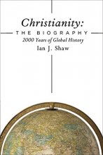 Cover art for Christianity: The Biography: 2000 Years of Global History
