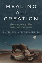 Cover art for Healing All Creation: Genesis, the Gospel of Mark, and the Story of the Universe