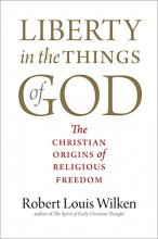 Cover art for Liberty in the Things of God: The Christian Origins of Religious Freedom