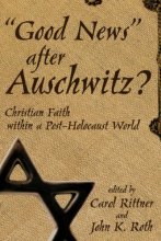 Cover art for Good News After Auschwitz? : Christian Faith in a Post-Holocaust World