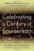 Cover art for Celebrating a Century of Ecumenism: Exploring the Achievements of International Dialogue