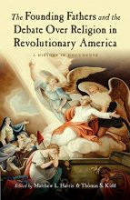 Cover art for The Founding Fathers and the Debate over Religion in Revolutionary America: A History in Documents