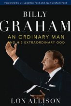 Cover art for Billy Graham: An Ordinary Man and His Extraordinary God