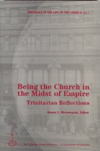 Cover art for Being the Church in the Midst of Empire (Theology in the Life of the Church)