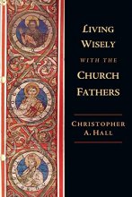 Cover art for Living Wisely with the Church Fathers