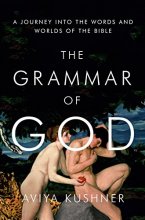 Cover art for The Grammar of God: A Journey into the Words and Worlds of the Bible