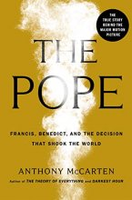 Cover art for The Pope: Francis, Benedict, and the Decision That Shook the World