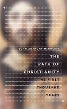 Cover art for The Path of Christianity: The First Thousand Years