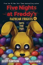 Cover art for Into the Pit (Five Nights at Freddy’s: Fazbear Frights #1)