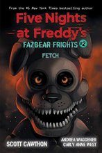 Cover art for Fetch (Five Nights at Freddy’s: Fazbear Frights #2)