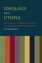 Cover art for Ideology And Utopia: An Introduction to the Sociology of Knowledge