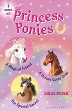 Cover art for Princess Ponies Bind-up Books 1-3: A Magical Friend, A Dream Come True, and The Special Secret