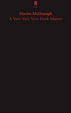 Cover art for A Very Very Very Dark Matter (Faber Drama)