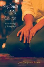 Cover art for Singleness and the Church: A New Theology of the Single Life