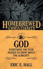 Cover art for The Homebrewed Christianity Guide to God: Everything You Ever Wanted to Know about the Almighty