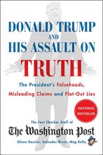 Cover art for Donald Trump and His Assault on Truth: The President's Falsehoods, Misleading Claims and Flat-Out Lies