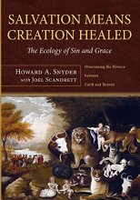 Cover art for Salvation Means Creation Healed: The Ecology of Sin and Grace