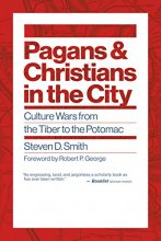 Cover art for Pagans and Christians in the City: Culture Wars from the Tiber to the Potomac (Emory University Studies in Law and Religion)