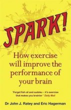 Cover art for Spark!: The Revolutionary New Science of Exercise and the Brain by Ratey, Dr. John J. (2010) Paperback