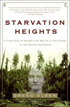 Cover art for Starvation Heights: A True Story of Murder and Malice in the Woods of the Pacific Northwest