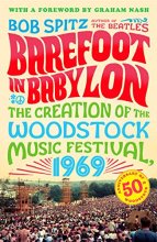 Cover art for Barefoot in Babylon: The Creation of the Woodstock Music Festival, 1969