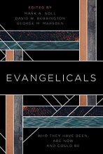 Cover art for Evangelicals: Who They Have Been, Are Now, and Could Be