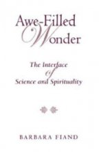 Cover art for Awe-Filled Wonder: The Interface of Science and Spirituality (Madeleva Lecture in Spirituality)