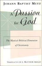 Cover art for A Passion for God: The Mystical-Political Dimension of Christianity