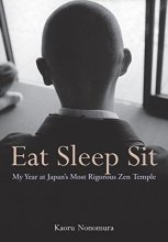 Cover art for Eat Sleep Sit: My Year at Japan's Most Rigorous Zen Temple