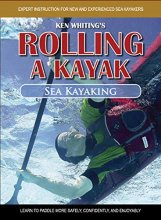 Cover art for Rolling a Kayak - Sea Kayak: Learn to Paddle More Safely, Confidently, and Enjoyably