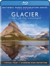 Cover art for National Parks Exploration Series - Glacier National Park - Crown of the Continent - Blu-ray