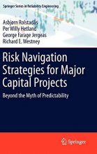Cover art for Risk Navigation Strategies for Major Capital Projects: Beyond the Myth of Predictability (Springer Series in Reliability Engineering)