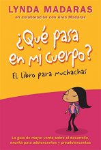 Cover art for Que pasa en mi cuerpo? Libro para muchachas: La guía de mayor venta sobre el desarrollo escrita para adolescentes y preadolescentes (What's Happening to My Body?)