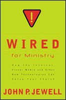Cover art for Wired for Ministry: How the Internet, Visual Media, and Other New Technologies Can Serve Your Church