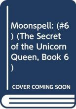 Cover art for Moonspell (The Secret of the Unicorn Queen, Book 6)