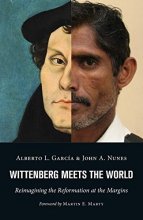 Cover art for Wittenberg Meets the World: Reimagining the Reformation at the Margins