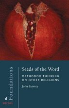 Cover art for Seeds of the Word: Orthodox Thinking on Other Religions (Foundations)